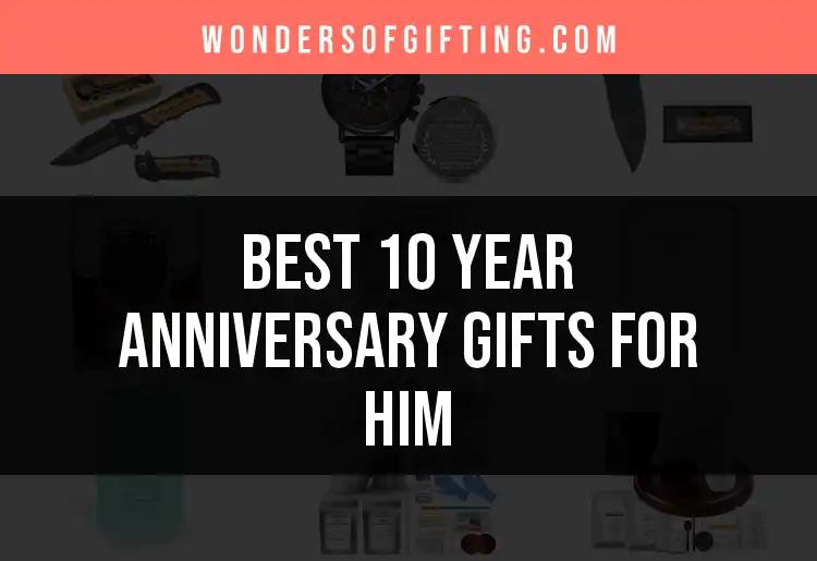 14 Memorable 10 Year Anniversary Gifts for Him
