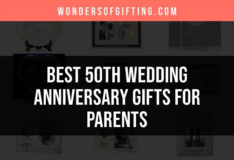 17 Unforgettable 50th Wedding Anniversary Gifts for Parents