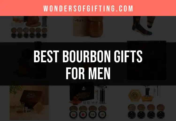 17 Best Bourbon Gifts for Men That Impress and Delight