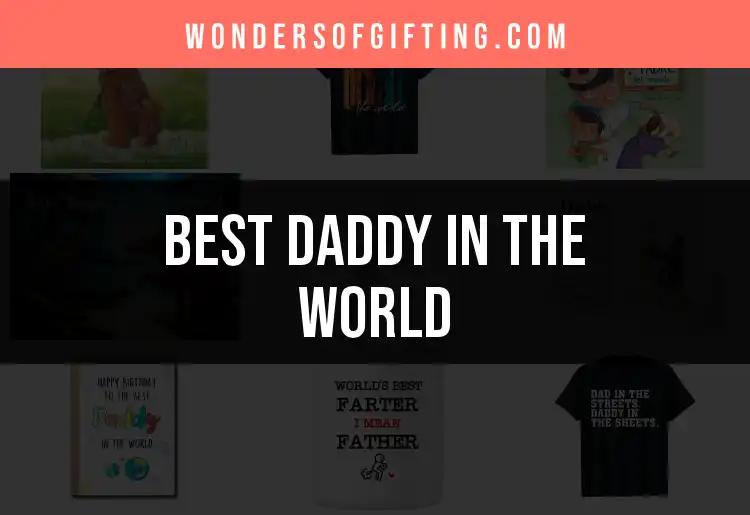 10 Gifts for the Best Daddy in the World