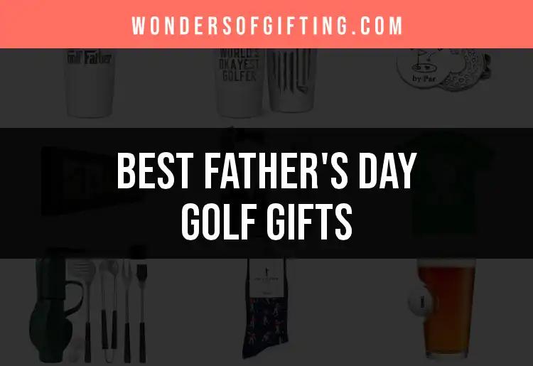 12 Thoughtful Father's Day Golf Gifts He'll Love