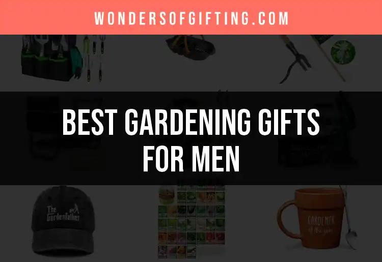 20 Best Gardening Gifts for Men Who Love to Dig In