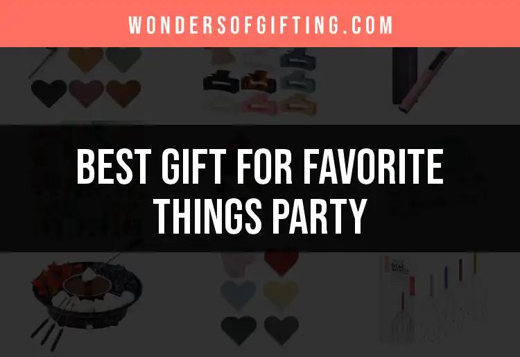 16 Perfect Gifts for a Favorite Things Party