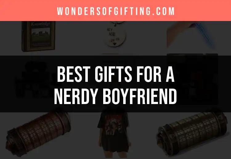 17 Perfect Gifts for a Nerdy Boyfriend