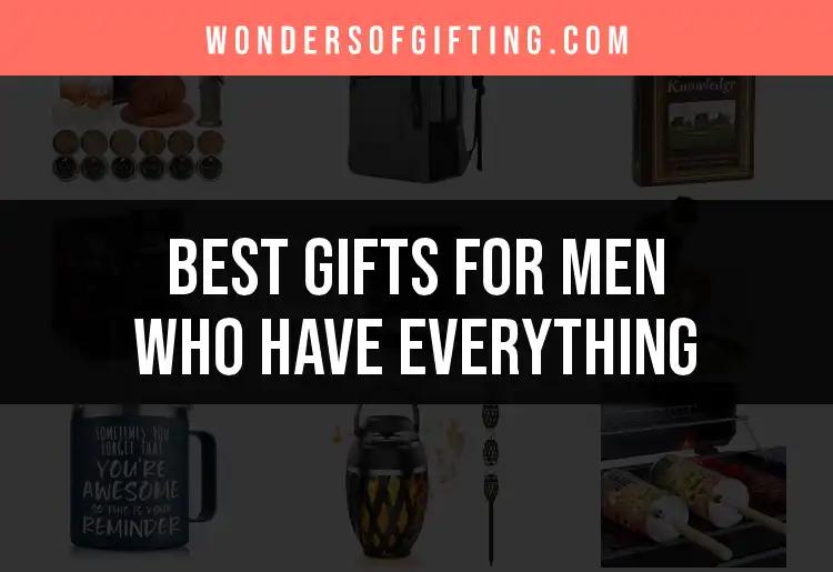 20 Unforgettable Gifts for Men Who Have Everything