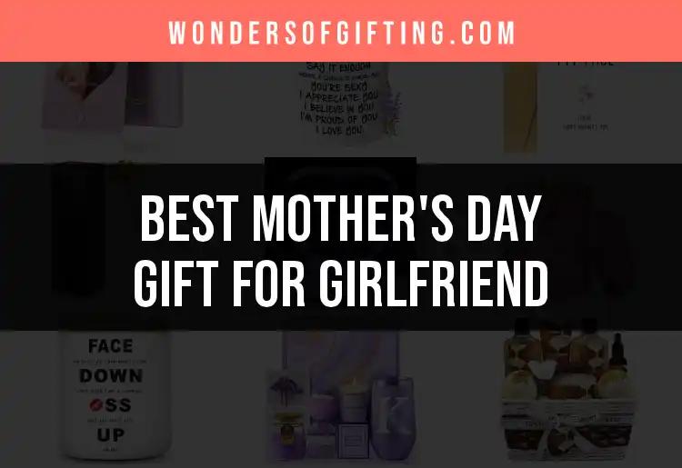 19 Perfect Mother's Day Gifts for Your Girlfriend