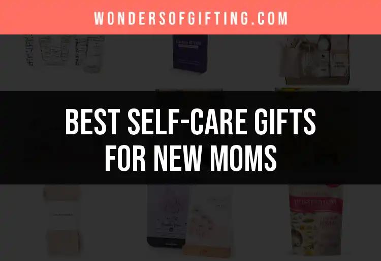 15 Self-Care Gifts for New Moms to Cherish and Relax