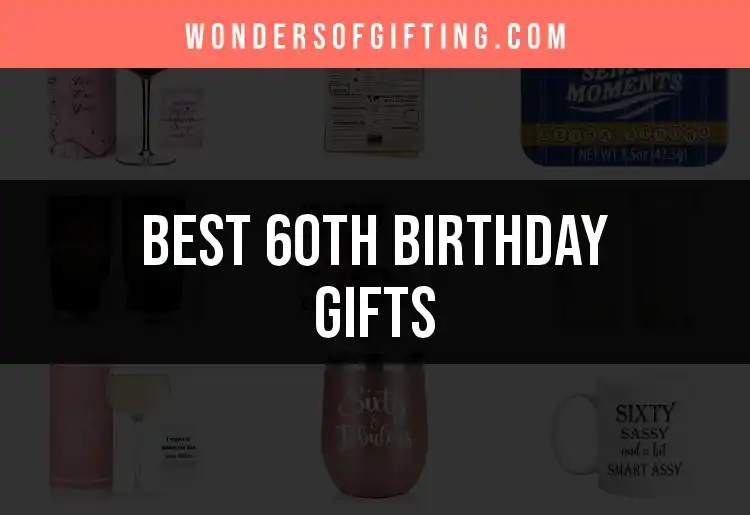 18 Thoughtful 60th Birthday Gifts Everyone Will Love featured