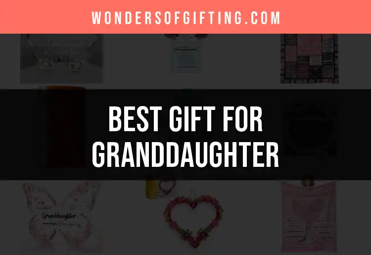 13 Perfect Gifts for Granddaughter: A Quick Guide featured