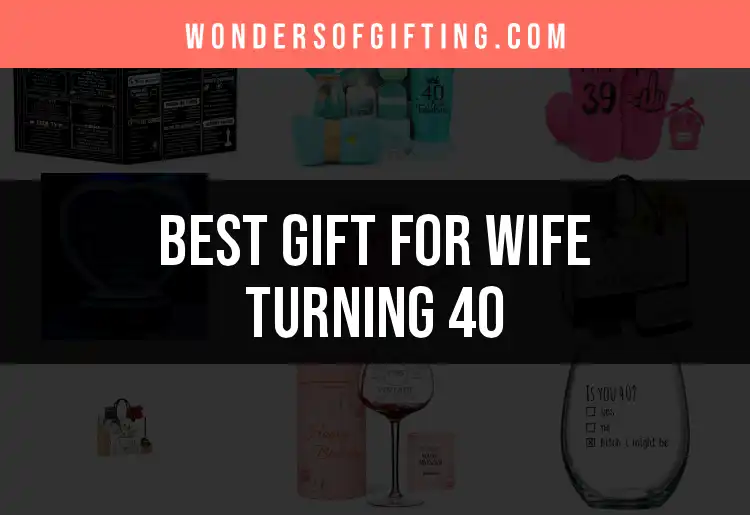 11 Perfect Gifts for Your Wife’s 40th Birthday featured